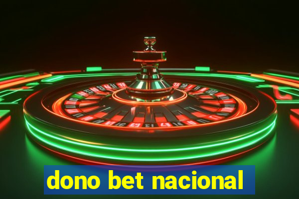 dono bet nacional